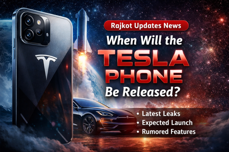 Rajkot Updates News: When Will the Tesla Phone Be Released