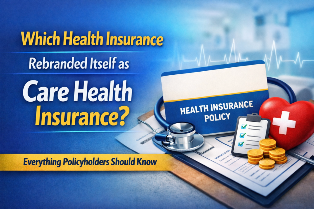Which Health Insurance Rebranded Itself as Care Health Insurance